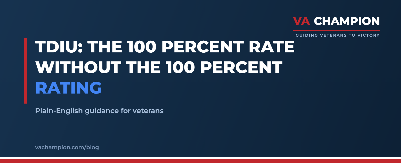 TDIU: The 100 Percent Rate Without the 100 Percent Rating | VA Champion guide
