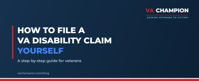 How to file a VA disability claim yourself, step by step guide from VA Champion